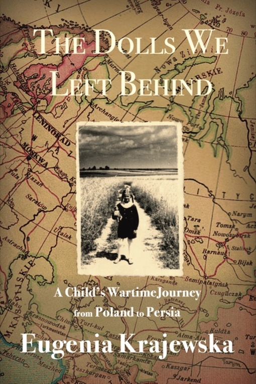 Book cover of The Dolls We Left Behind: A Child’s Wartime Journey from Poland to Persia 