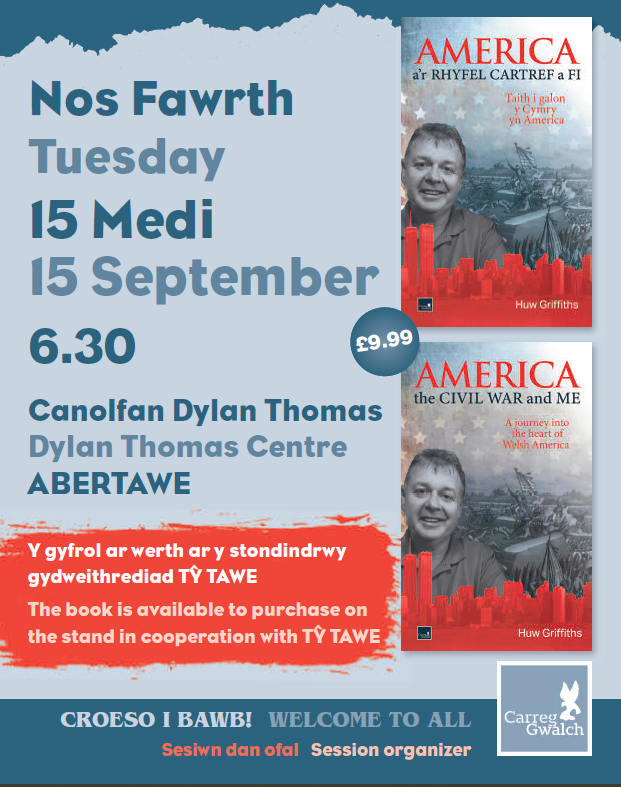 Poster with details about the The official launch of America, the Civil War and Me and America a’r Rhyfel Cartref a Fi will take place at the Dylan Thomas Centre, at 6.30pm on 15 September.